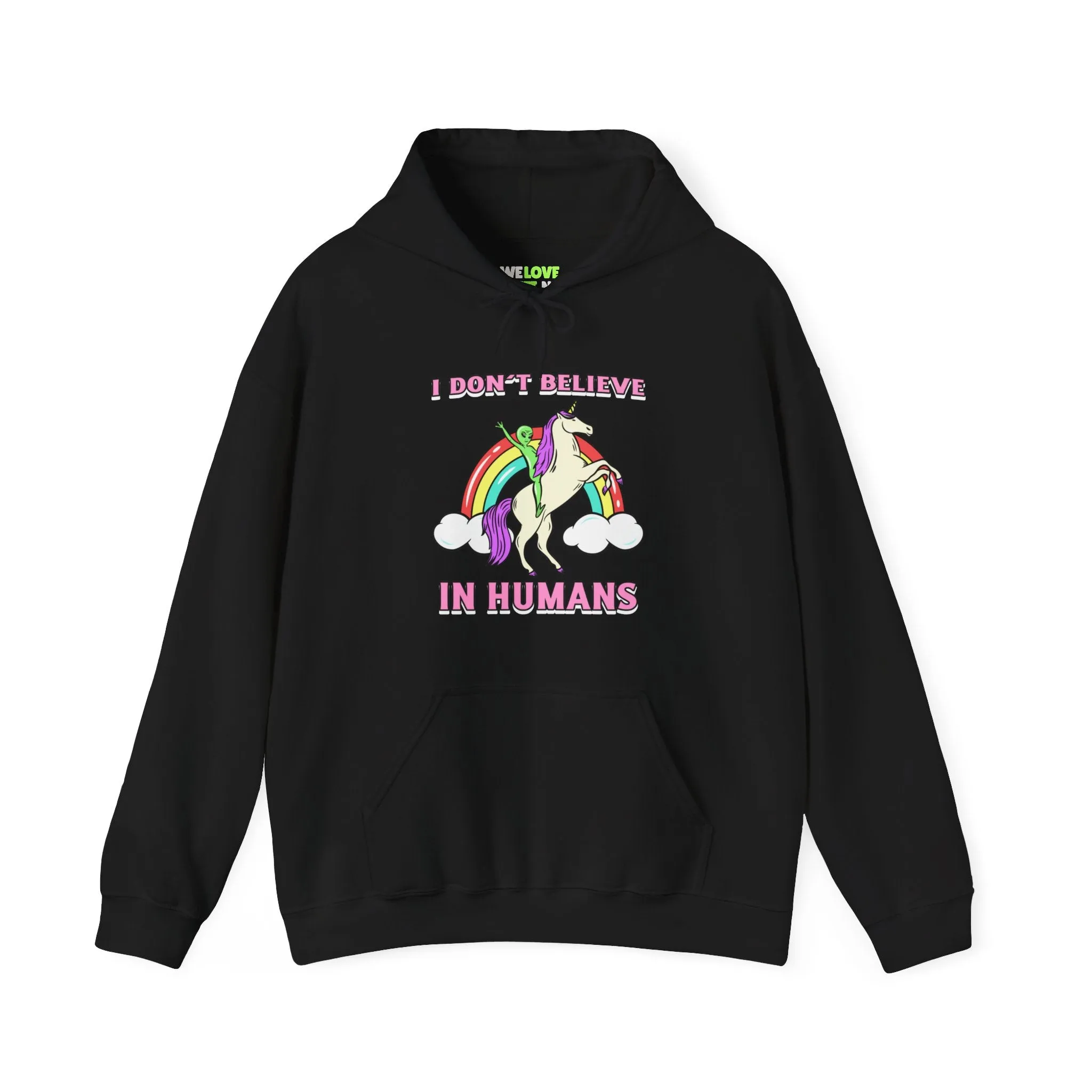 I Don't Believe In Humans Funny Unicorn Alien Sci-Fi Hoodie